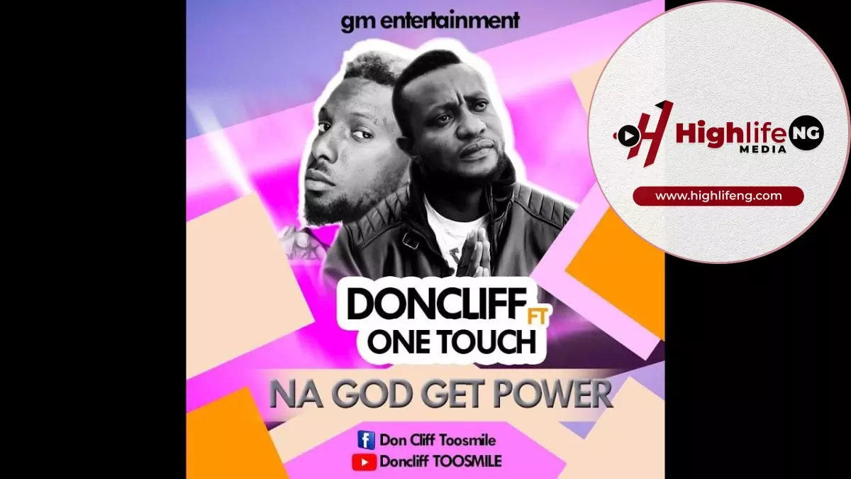 Don Cliff ft. One Touch - Na God Get Power