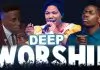 Deep Worship Songs That Will Make You Time With Holy Spirit