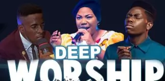Deep Worship Songs That Will Make You Time With Holy Spirit