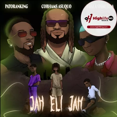 Cobhams Asuquo ft. Bella Shmurda & Patoranking - Jah Eli Jah