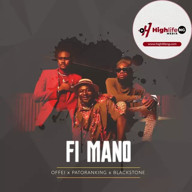 Offei ft. Patoranking & Blackstone - Fi Mano