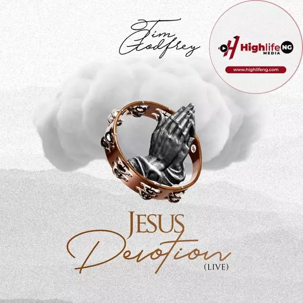 Tim Godfrey - Jesus Devotion