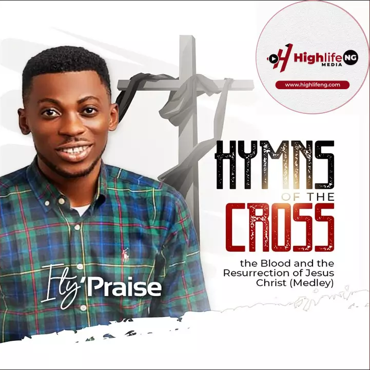 Ity Praise – Hymns Of The Cross (The Blood And The Resurrection of Jesus Christ)