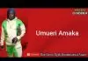 Nonso Ogidi - Umueri Amaka