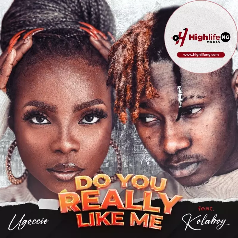 Ugoccie ft. Kolaboy - Do You Really Like Me