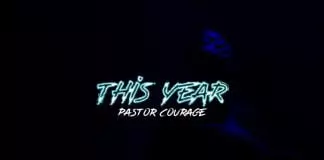 Pastor Courage - This Year