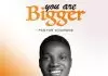 Pastor Courage - You Are Bigger