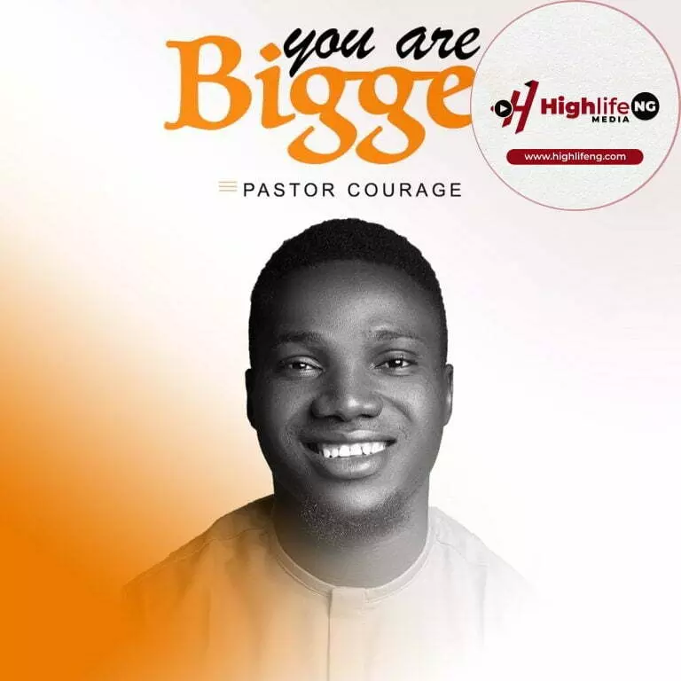 Pastor Courage – You Are Bigger