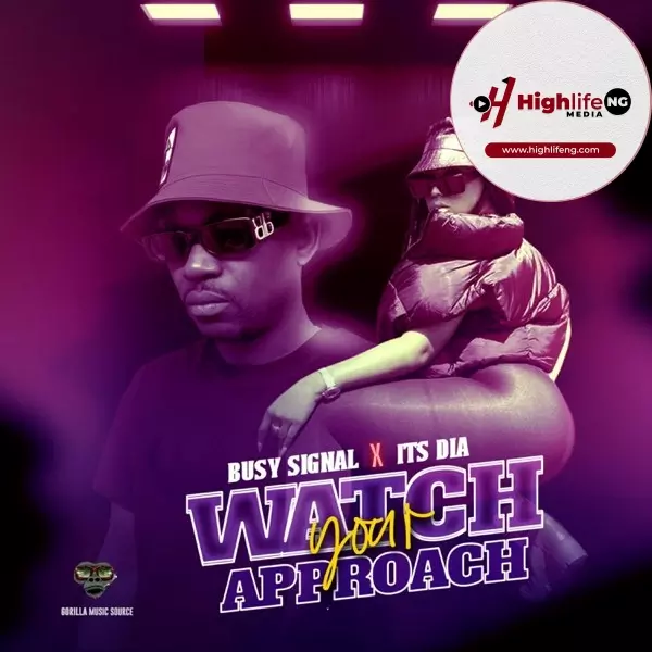 Busy Signal ft. It Dia - Watch Your Approach
