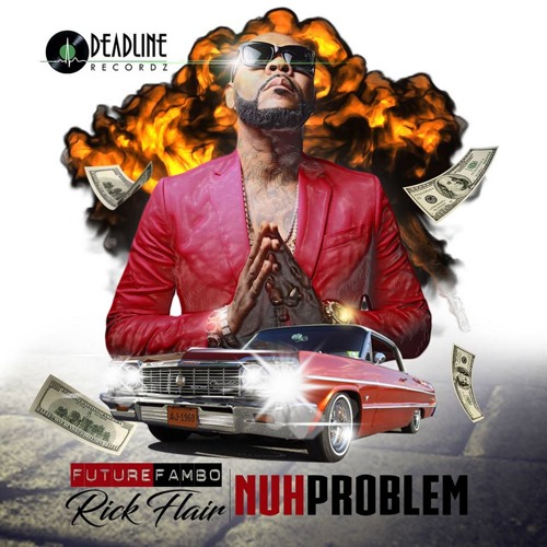 Future Fambo ft. Rick Flair - Nuh Problem