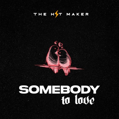 The Hit Maker - Somebody To Love