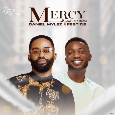 Daniel Mylez ft. Festizie - Mercy (All My Days)