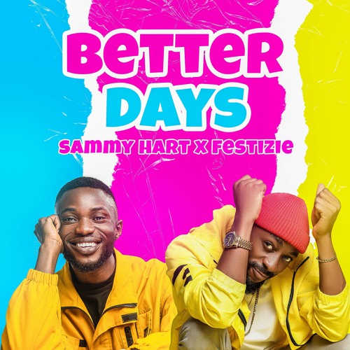 Sammy Hart ft. Festizie - Better Days