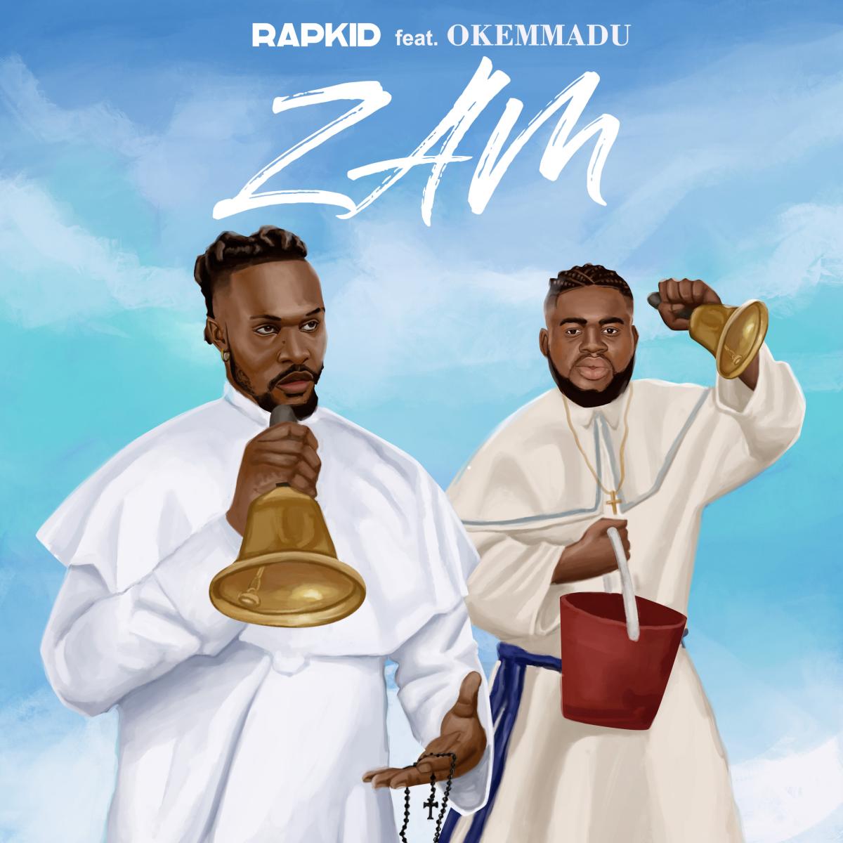 Lifeofrapkid ft. Brite okemmadu - ZAM