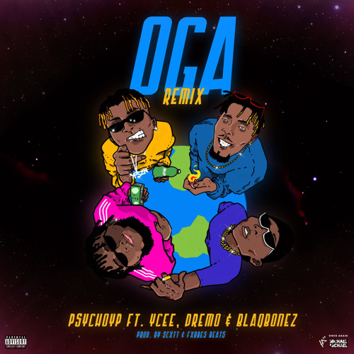 PsychoYP ft. Ycee, Dremo & Blaqbonez – Oga (Remix)