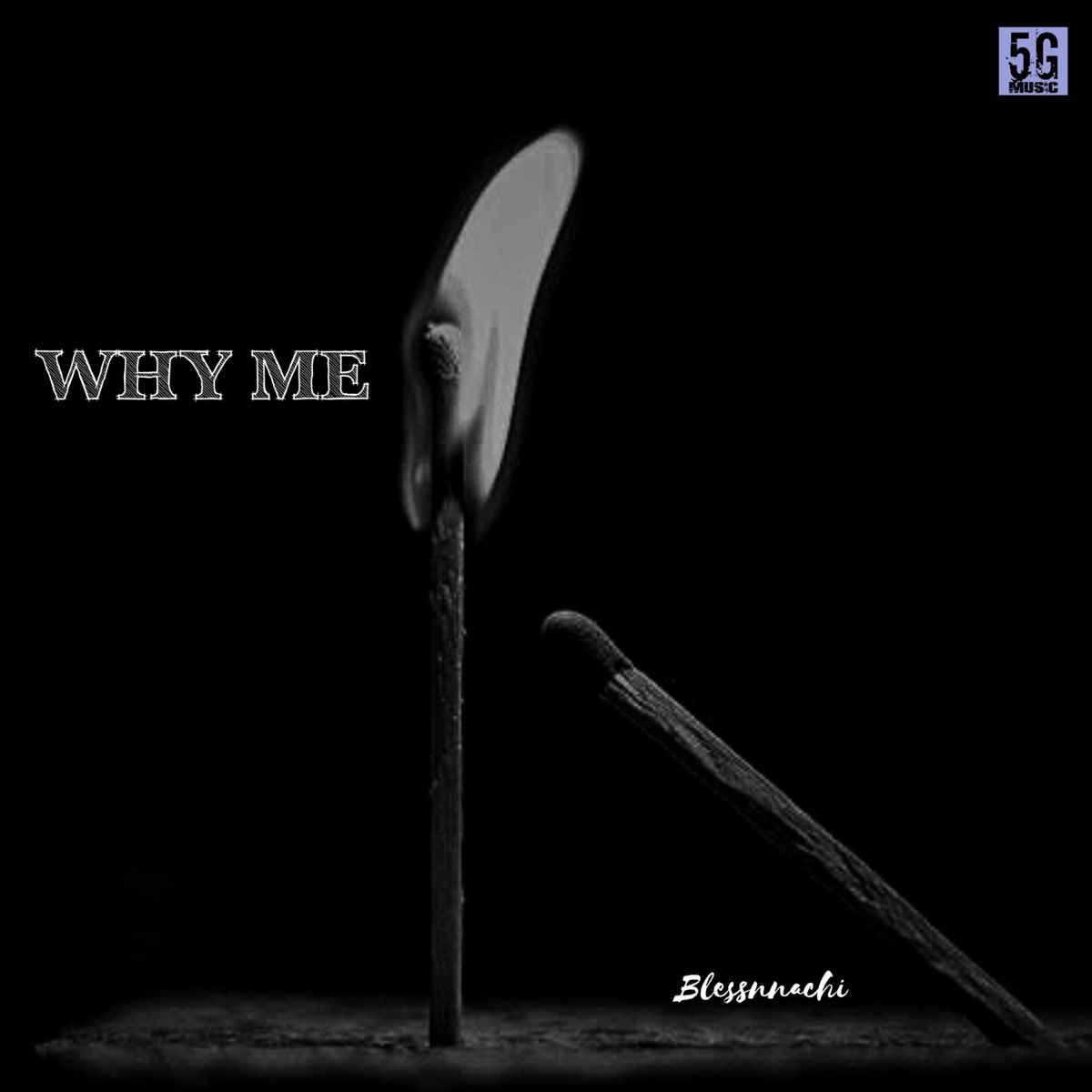 Blessnnachi - Why Me
