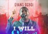 Evans Ogboi - I Will Sing