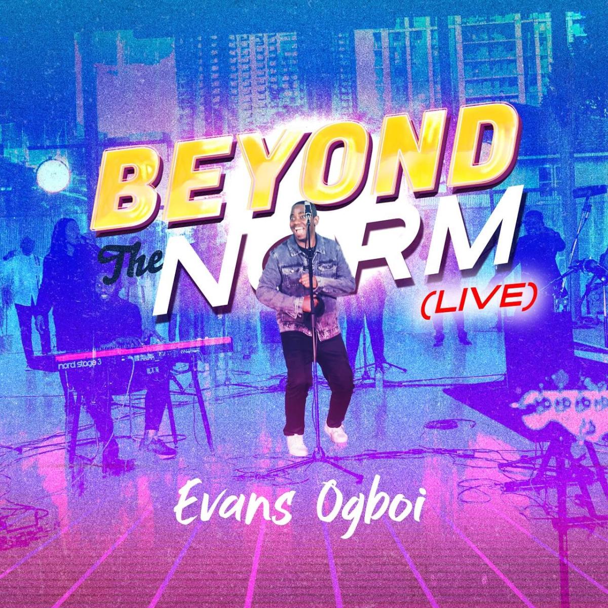 Evans Ogboi - Beyond The Norm