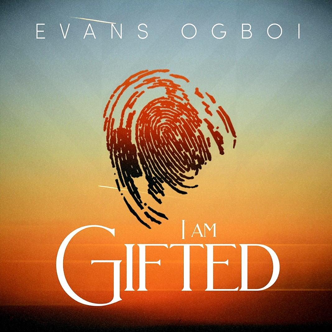 Evans Ogboi - I Am Gifted