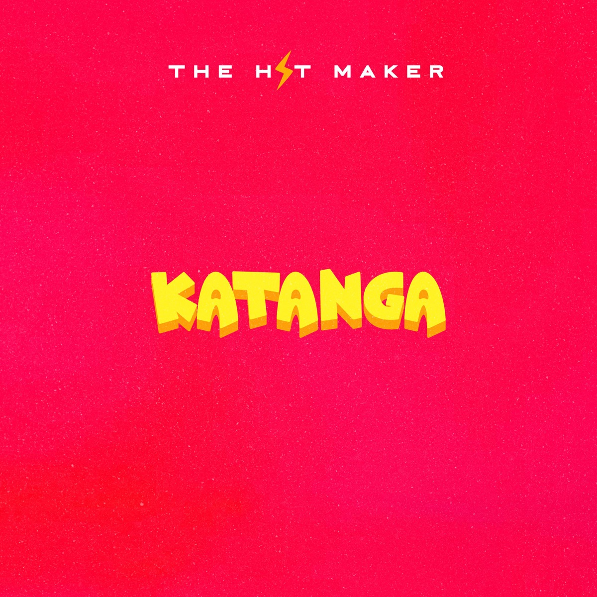 The Hit Maker - Katanga