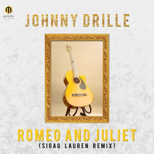 Johnny Drille - Romeo And Juliet (Sigag Lauren Remix)