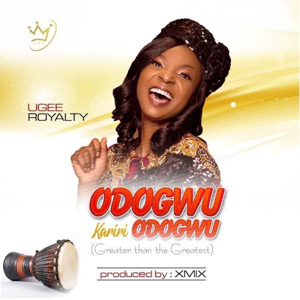 Ugee Royalty - Odogwu Kariri Odogwu (Greater Than The Greatest)