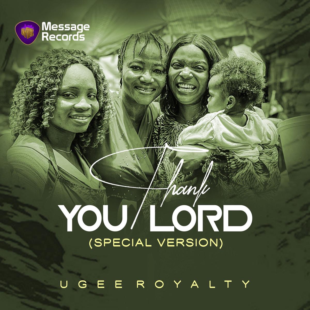 Ugee Royalty - Thank You Lord (Special Version)