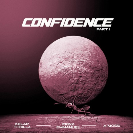 Prinx Emmanuel ft. A Mose - Confidence (Part 1)