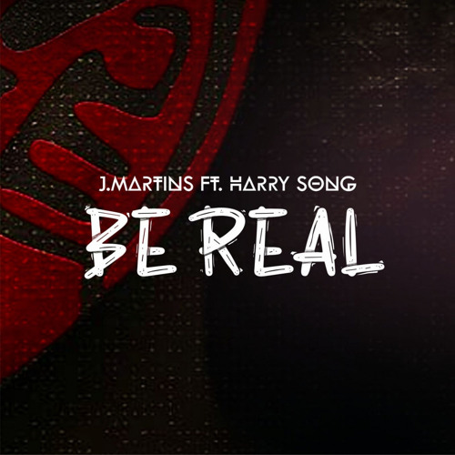 J. Martins ft. Harrysong - Be Real