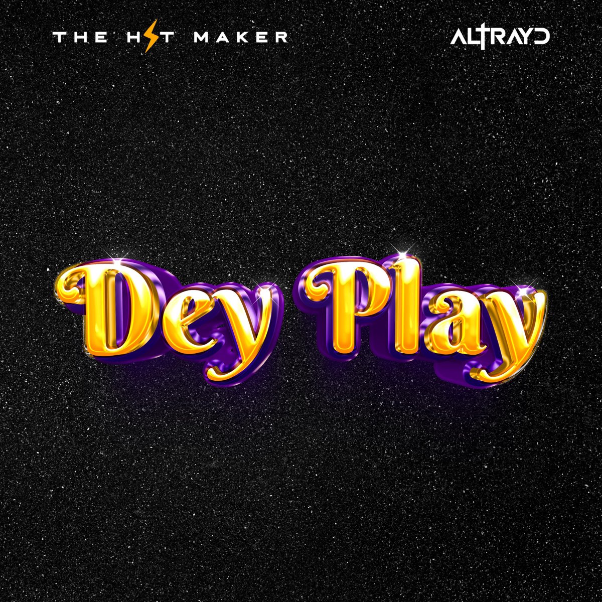 The Hit Maker ft. Altrayd - Dey Play