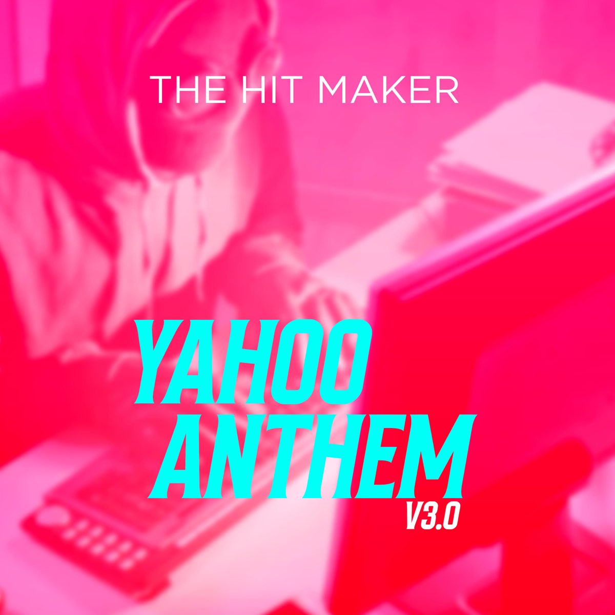 The Hit Maker - Yahoo Anthem 3.0 (We Press Na, We Do Yahoo)