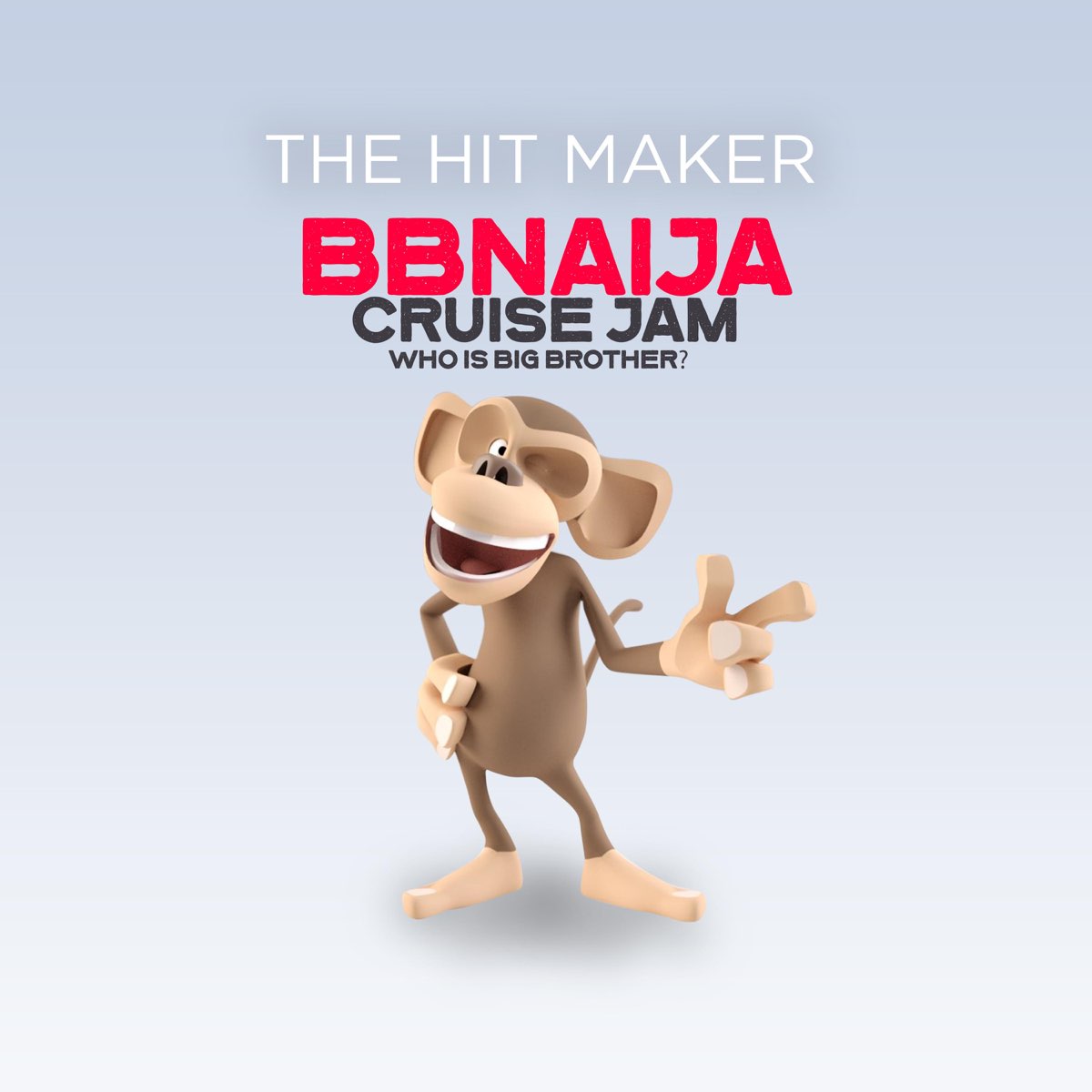 The Hit Maker - Bbnaija Cruise Jam (Who is Big Brother?)