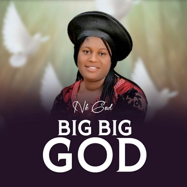 Nk God - Big Big God