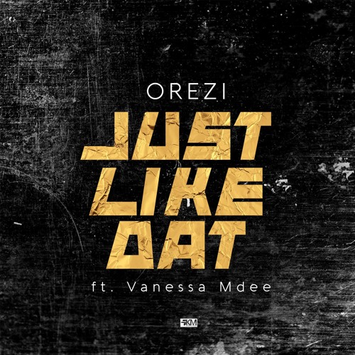 Orezi ft. Vanessa Mdee - Just Like That