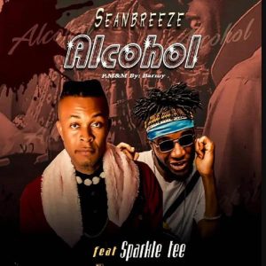 Seanbreeze ft. Sparkle Tee - Alcohol