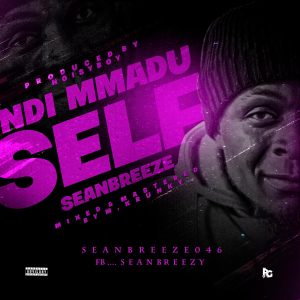 Seanbreeze - Ndi Mmadu Sef
