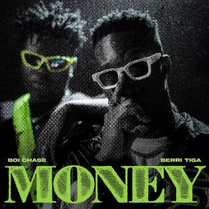 Boi Chase ft. Berri Tiga - Money