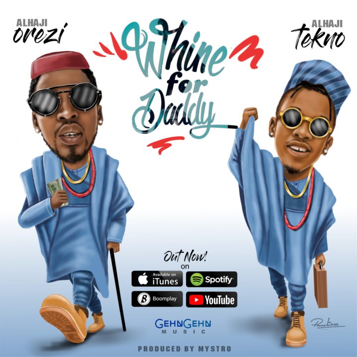 Orezi ft. Tekno - Whine For Daddy