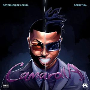 Camarolla ft. Berri Tiga – Governor Of Africa