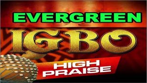 Evergreen Igbo High praise Songs | 2024 Pure Igbo Praise