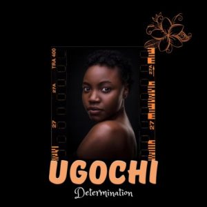 Determination - Ugochi