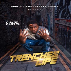 Chase Cartel - Trenches Life