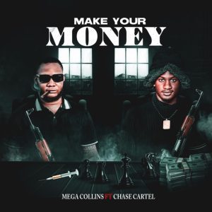 Mega Collins ft. Chase Cartel - Make Your Money