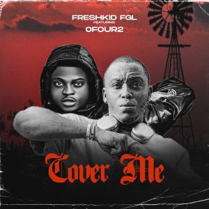 Freshkid FGL ft. Ofour2 - Cover Me