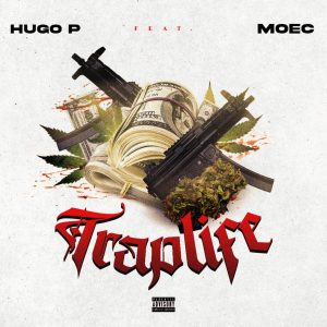 Hugo P ft. Moec - Trap Life