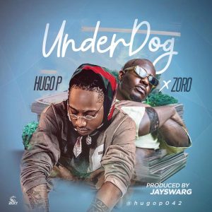 Hugo P ft. Zoro - Underdog