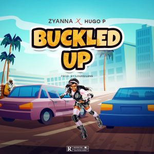 Zyanna ft. Hugo P - Buckled Up