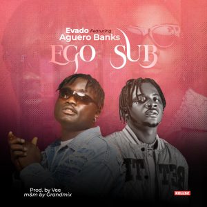 Evado ft. Aguero Banks - Ego Sub