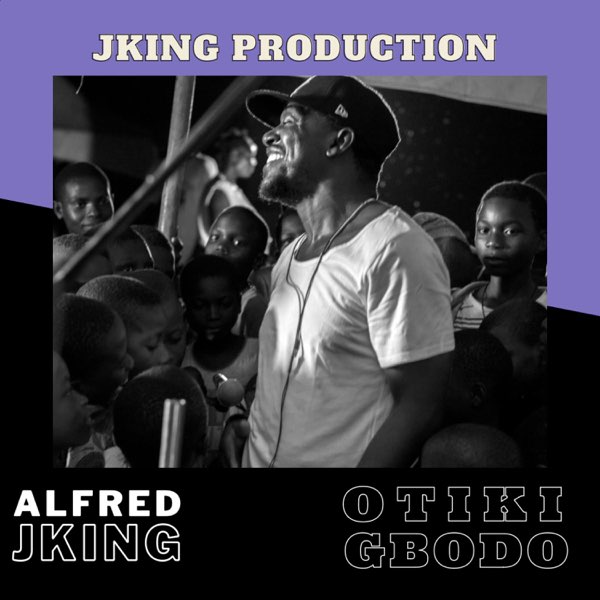 Alfred Jking - Otiki Gbodo