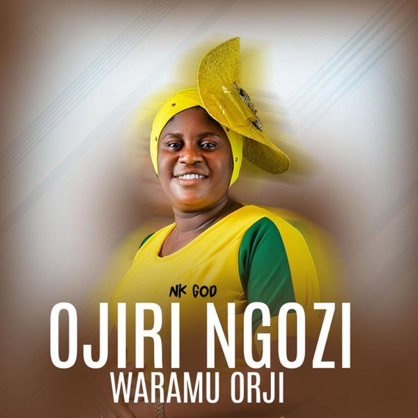 Nk God - Ojiri Ngozi Waramu Orji
